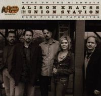 Alison Krauss - Home On The Highways - Band Picked Favorites